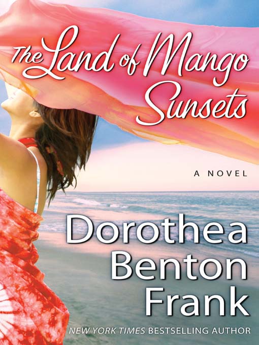 Title details for The Land of Mango Sunsets by Dorothea Benton Frank - Available